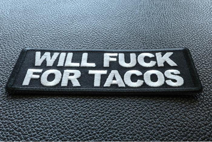 Will Fuck for Tacos Patch diagonal view