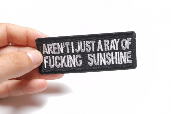Aren't I Just a Ray of Fucking Sunshine Patch, Funny Saying Patches shown on hand for size comparison