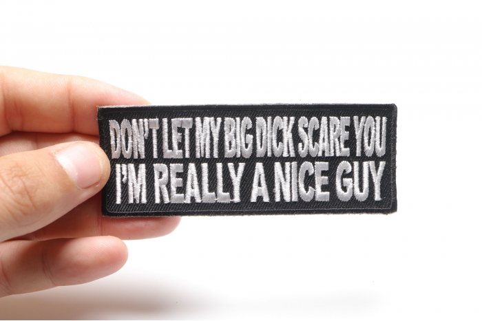 Don't Let My Big Dick Scare You I'm Really a Nice Person Patch, Funny Patches for Adults shown on hand for size comparison