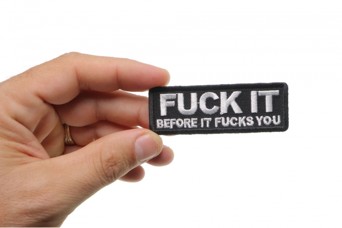 Fuck It Before It Fucks You Patch, Funny Patches for Adults shown on hand for size comparison