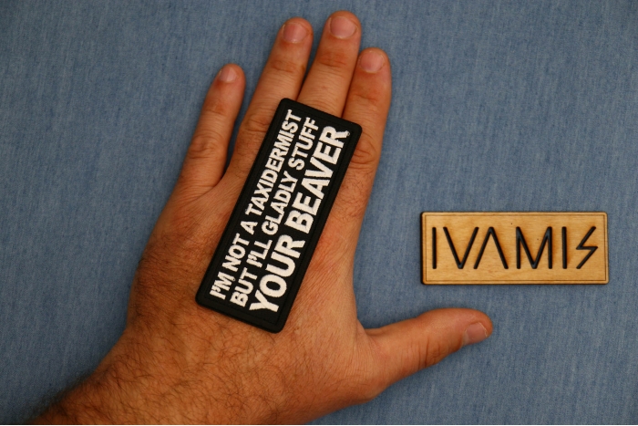 I'm not a Taxidermist but I'll Gladly Stuff your Beaver Patch shown on hand for size comparison