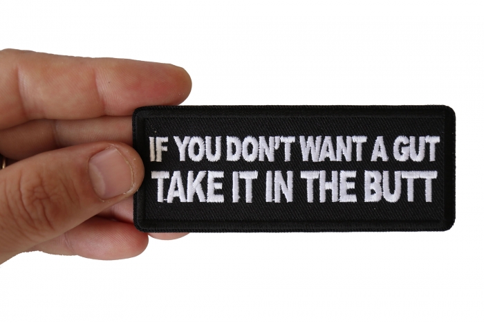 If You Don't Want a Gut Take it in The Butt Patch shown on hand for size comparison