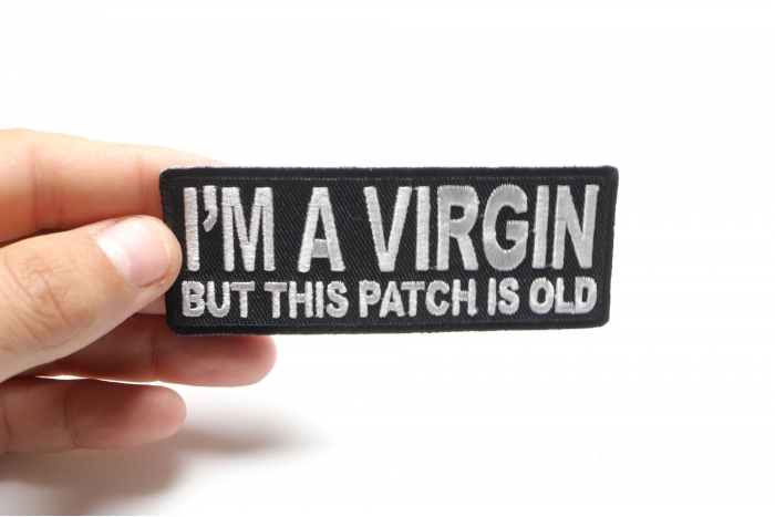 I'm A Virgin But This Patch Is Old shown on hand for size comparison