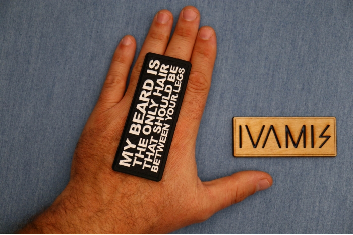 My Beard is the Only Hair that should be Between Your Legs Patch, Funny Saying Patches, Sew or Iron on shown on hand for size comparison