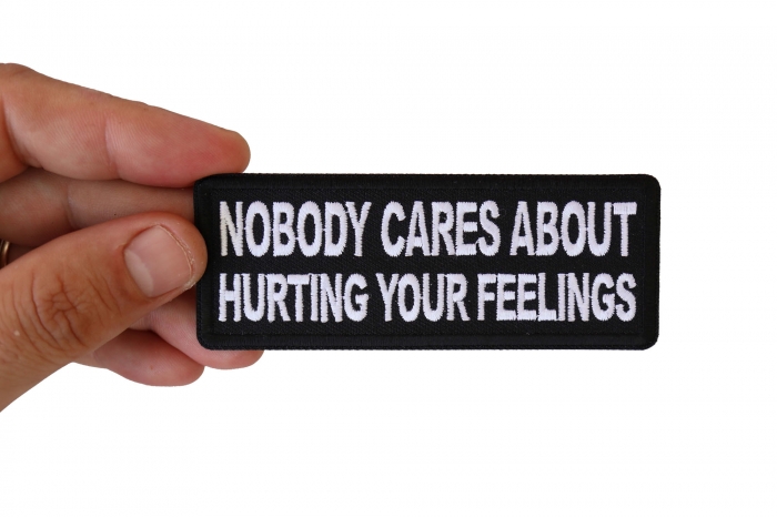 Nobody Cares About Hurting Your Feelings Patch shown on hand for size comparison