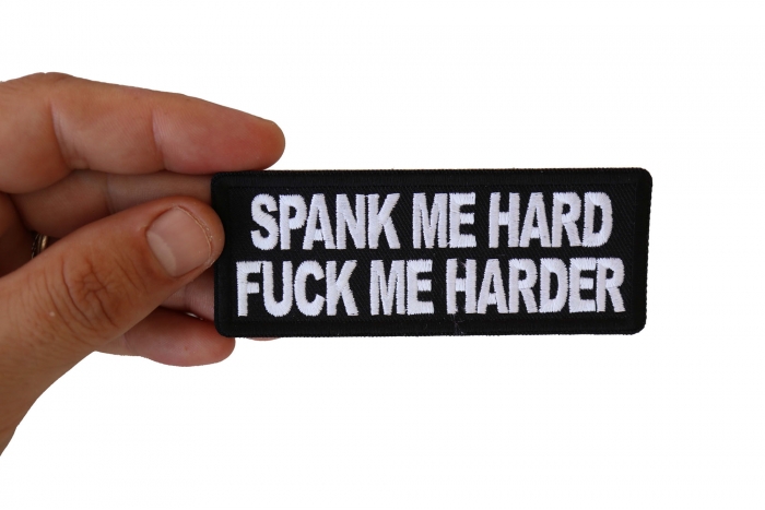 Spank me Hard Fuck me Harder Patch shown on hand for size comparison