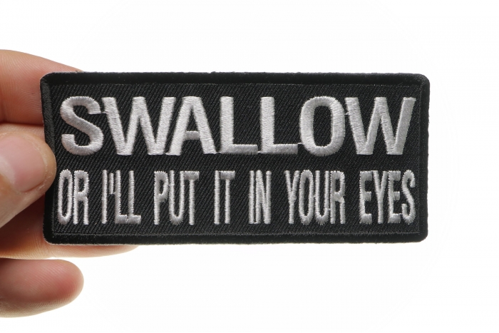 Swallow or I'll Put It In Your Eyes Patch shown on hand for size comparison