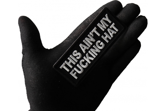 This Ain't My Fucking Hat Patch, Funny Patches for Adults shown on hand for size comparison