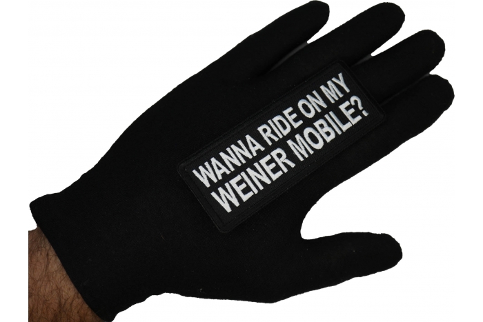 Wanna Ride on my Weiner Mobile Patch shown on hand for size comparison
