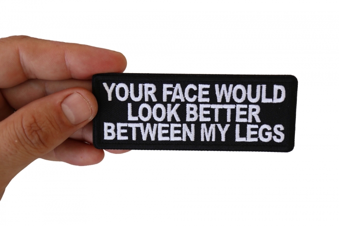 Your Face Would Look Better Between my Legs Patch, Funny Patches for Adults shown on hand for size comparison