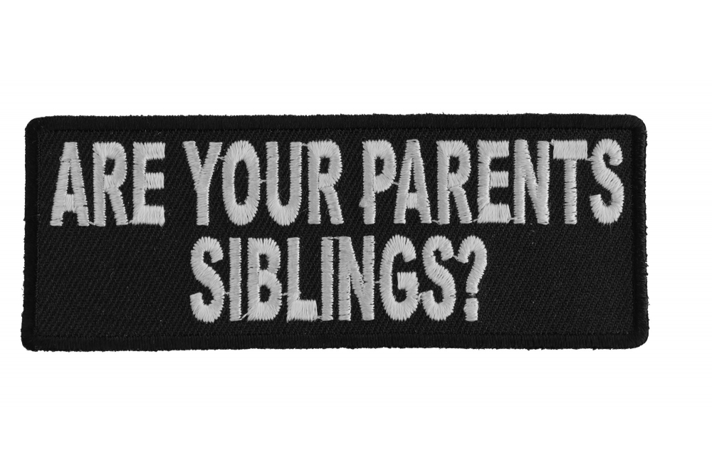 Are Your Parents Siblings Funny Patch
