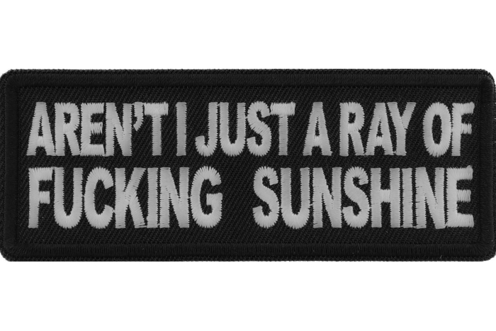Aren't I Just a Ray of Fucking Sunshine Patch