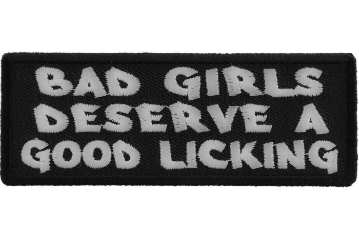 Bad Girls Deserve a Good Licking Naughty Patch