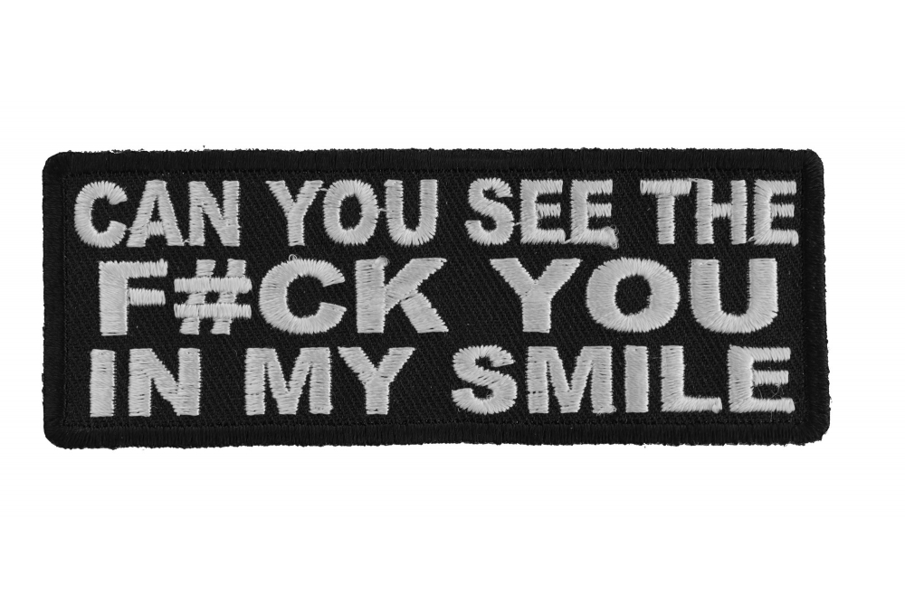 Can You See The F#ck You In My Smile Patch