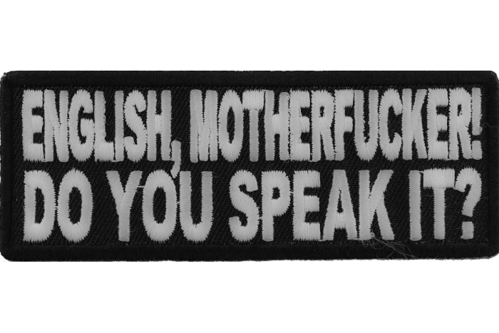 English Motherfucker You Speak It Naughty Iron on Patch