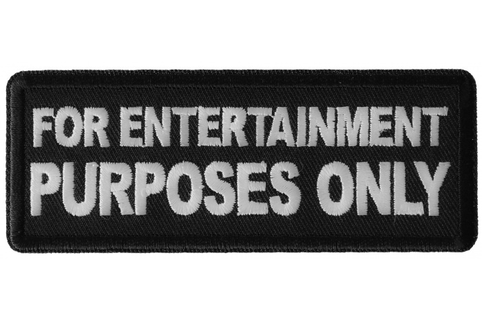 For Entertainment Purposes Only Patch
