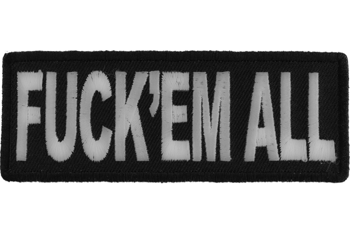 Fuck'em All Naughty Iron on Patch