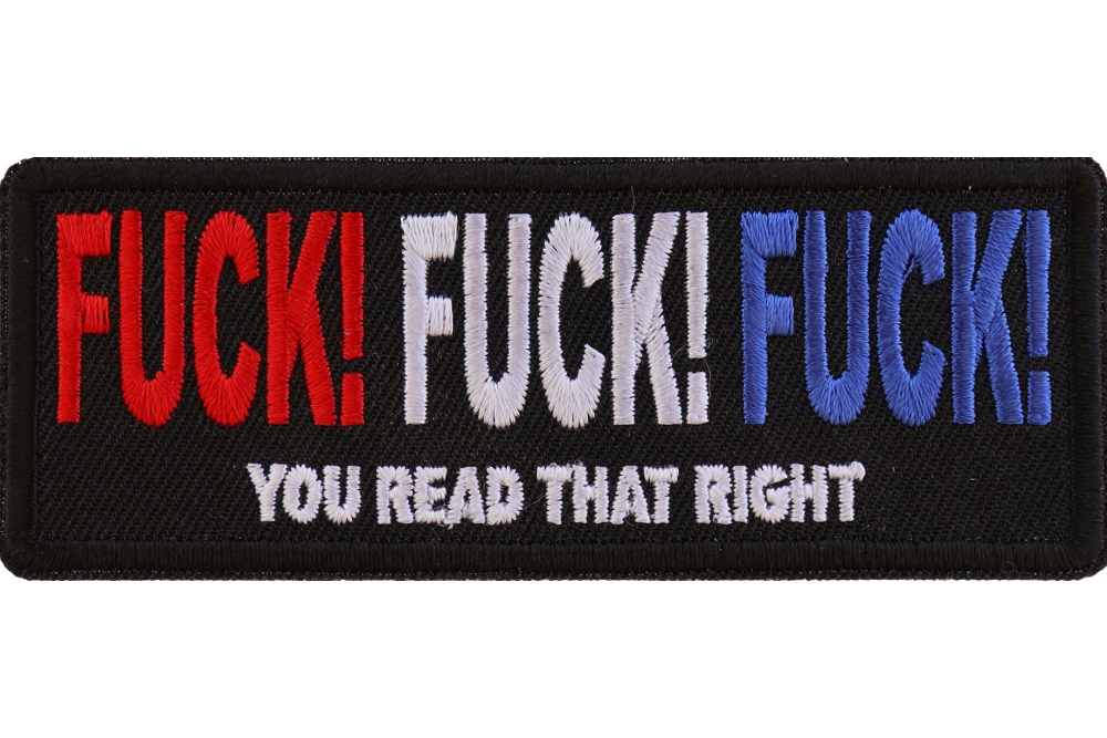 Fuck Fuck Fuck You read that Right Naughty Iron on Patch