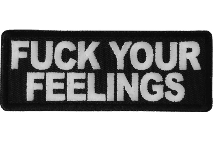 Fuck Your Feelings Patch