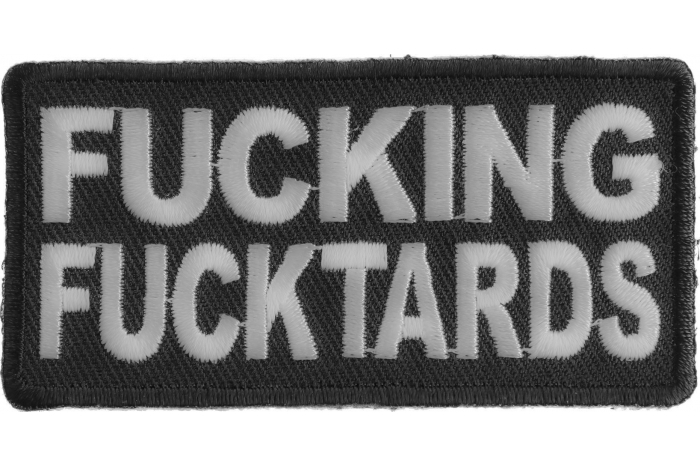 Fucking Fucktards Naughty Iron on Patch