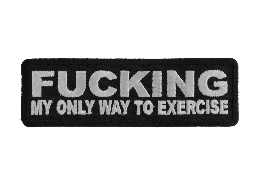 Fucking My Only Exercise Patch