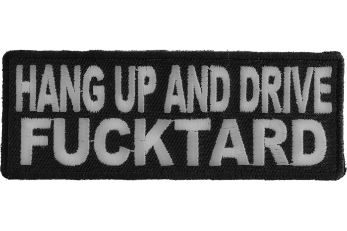 Hang Up and Drive Fucktard Naughty Iron on Patch