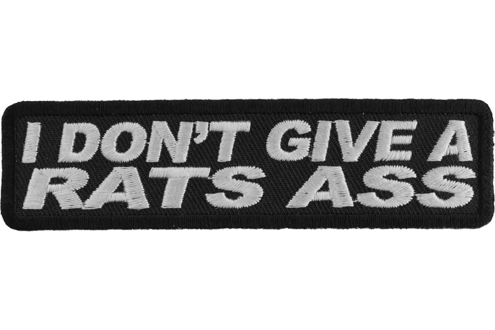 I Dont Give A Rats Ass Naughty Iron on Patch