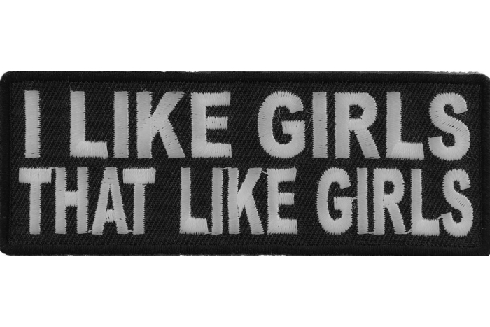 I Like Girls That Like Girls Naughty Iron on Patch