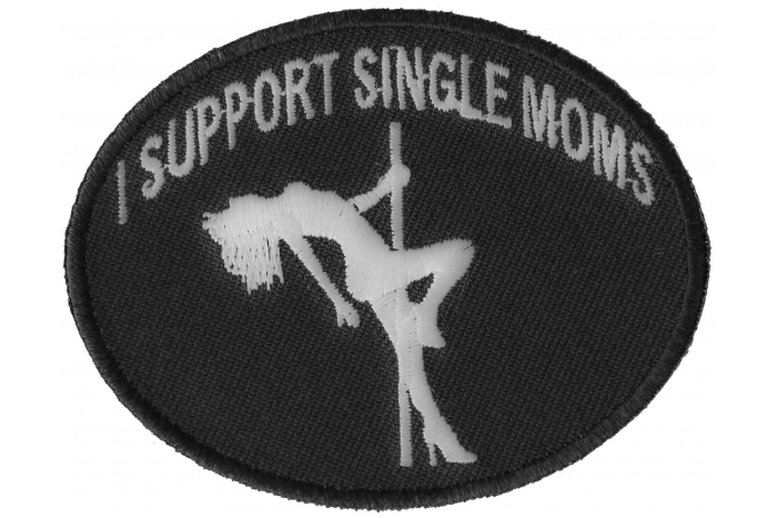 I Support Single Moms Funny Biker Naughty Iron on Patch