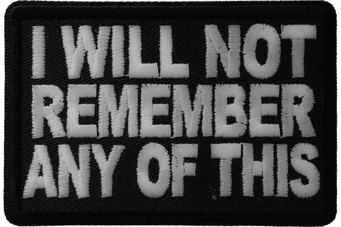 I Will Not Remember Any Of This Naughty Iron on Patch