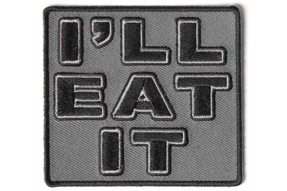 Ill Eat It Patch