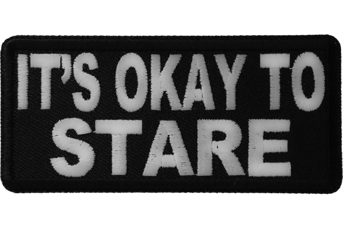 It's Okay To Stare Funny Iron on Patch