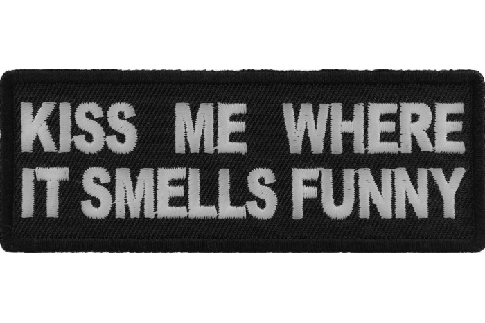 Kiss Me Where it Smells Funny Patch