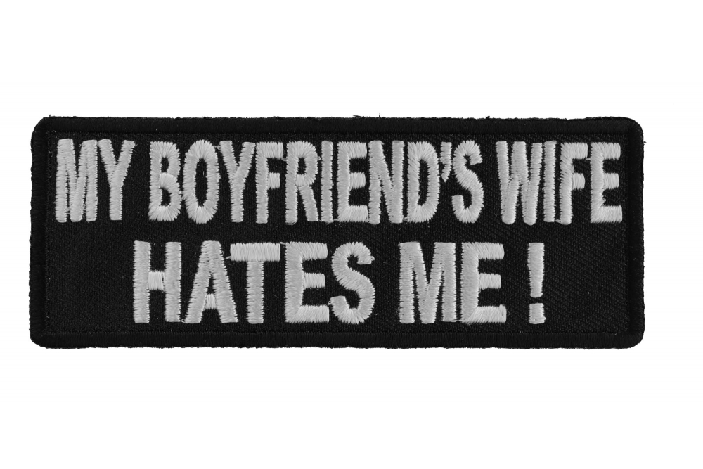 My Boyfriends Wife Hates Me Patch