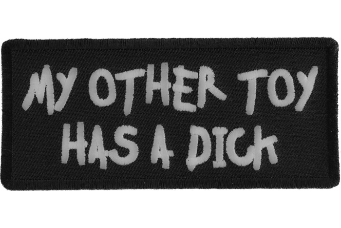 My Other Toy Has A Dick Patch