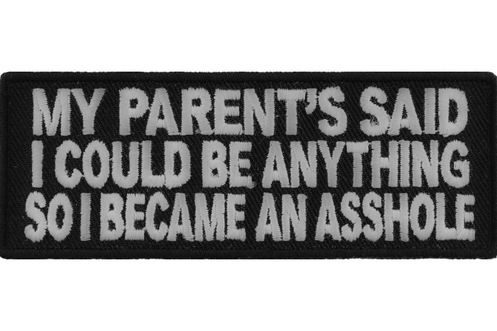 My Parents Said So I Became An Asshole Patch