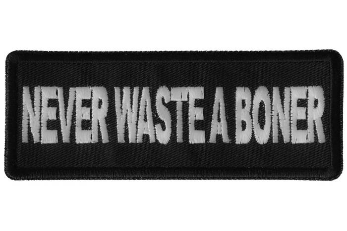 Never Waste a Boner Patch