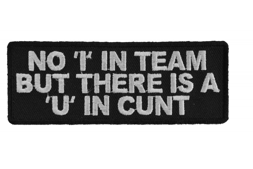 No I In Team But There Is A U In Cunt Patch