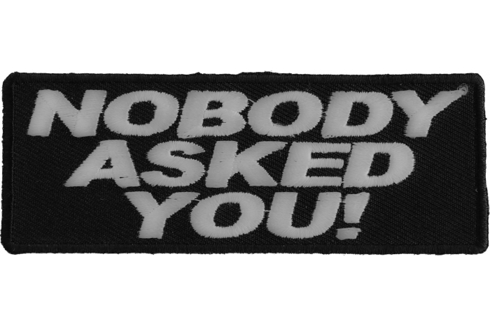 Nobody Asked You Patch