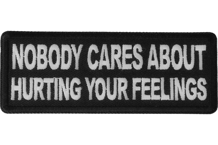 Nobody Cares About Hurting Your Feelings Patch