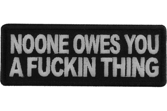 Noone Owes You a Fucking Thing Patch