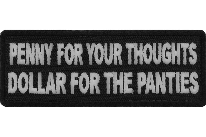 Penny For Your Thoughts Dollar for the Panties Patch