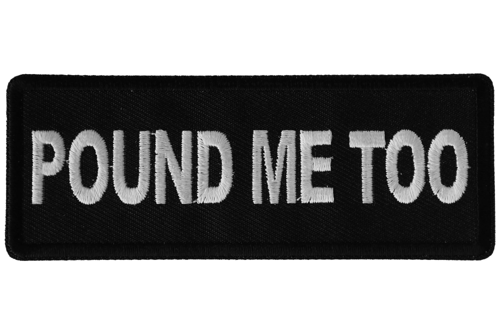 Pound Me Too Funny Iron on Patch