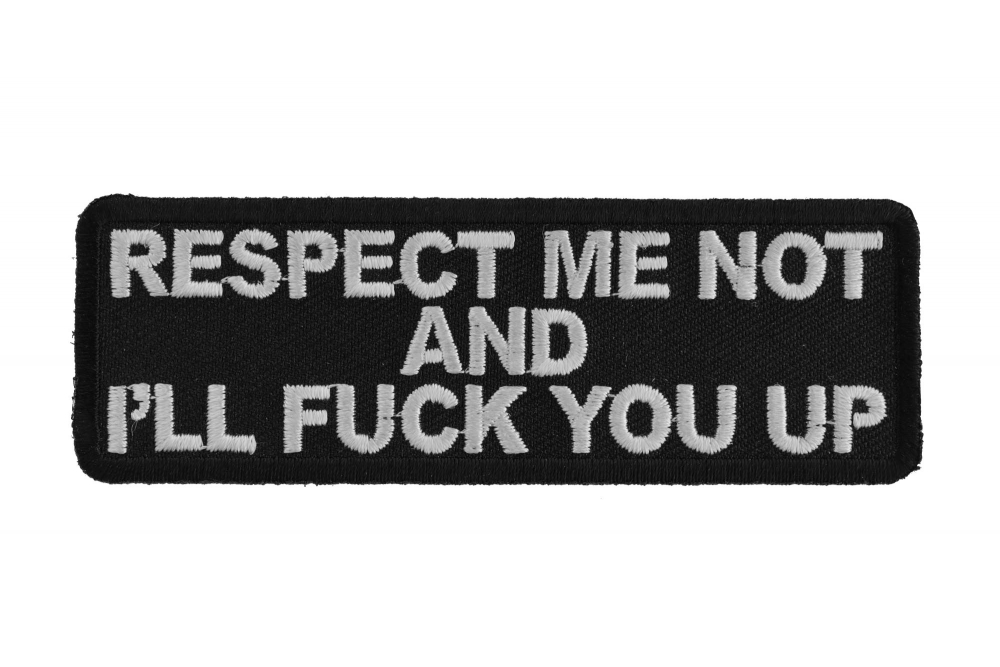 Respect Me Not and Ill Fuck You Up Patch