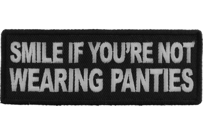 Smile If You're Not Wearing Panties Patch