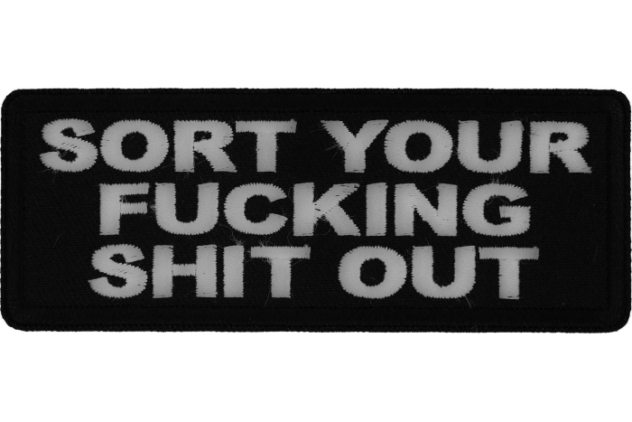 Sort Your Fucking Shit Out Patch