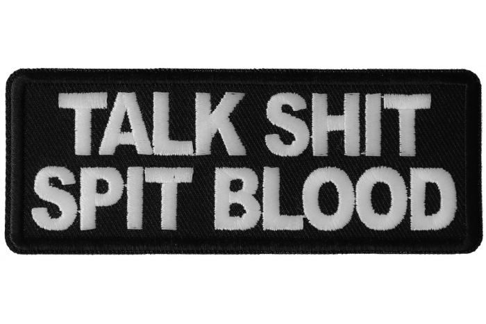 Talk Shit Spit Blood Patch