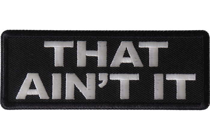That Ain't It Patch