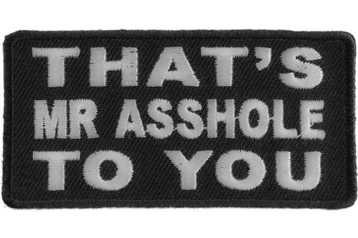 That's Mr Asshole To You Patch