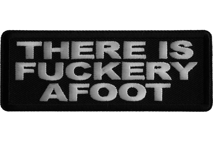 There is a Fuckery Afoot Iron on Patch